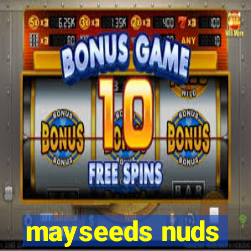 mayseeds nuds